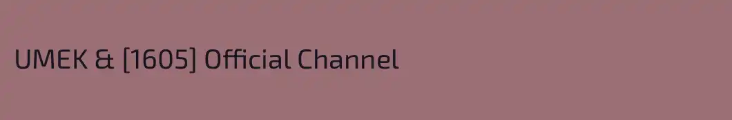 UMEK & [1605] Official Channel